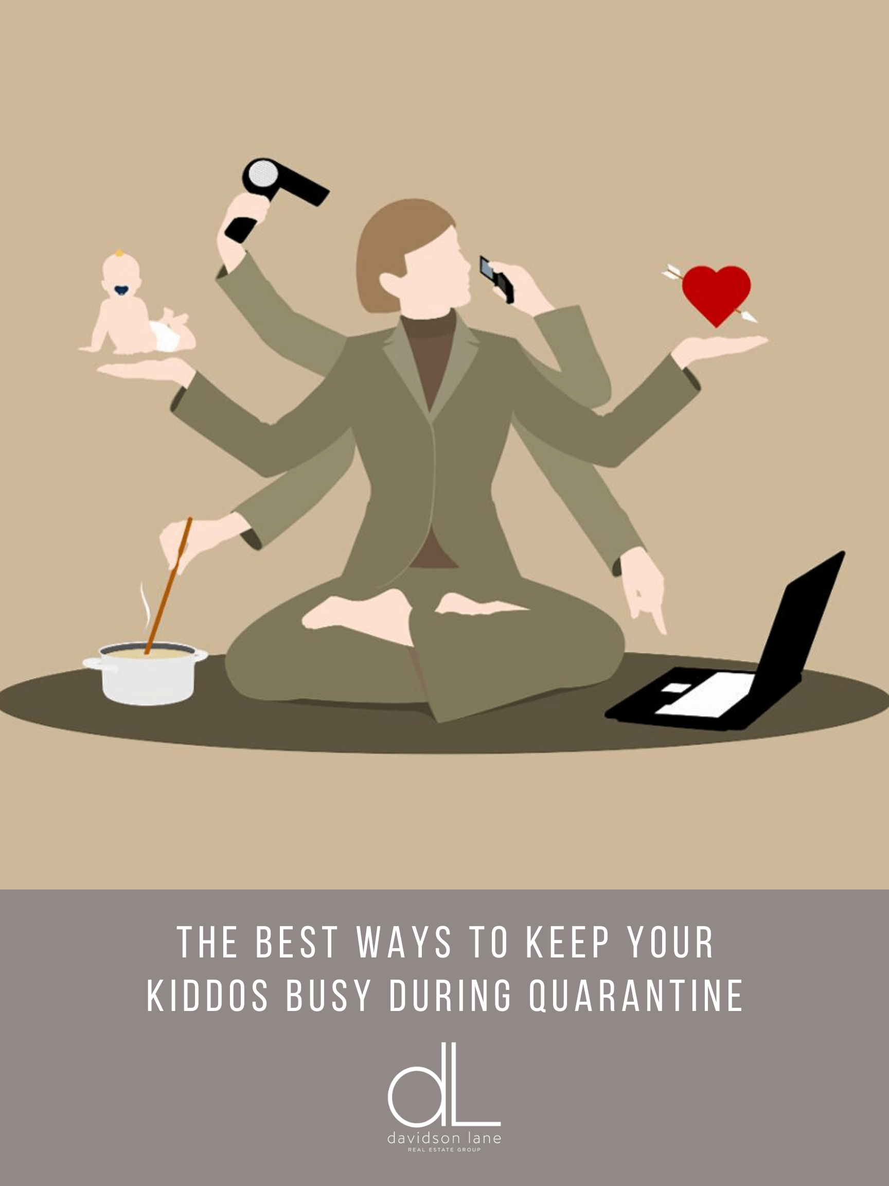 The Best Ways to Keep Your Kiddos Busy During Quarantine