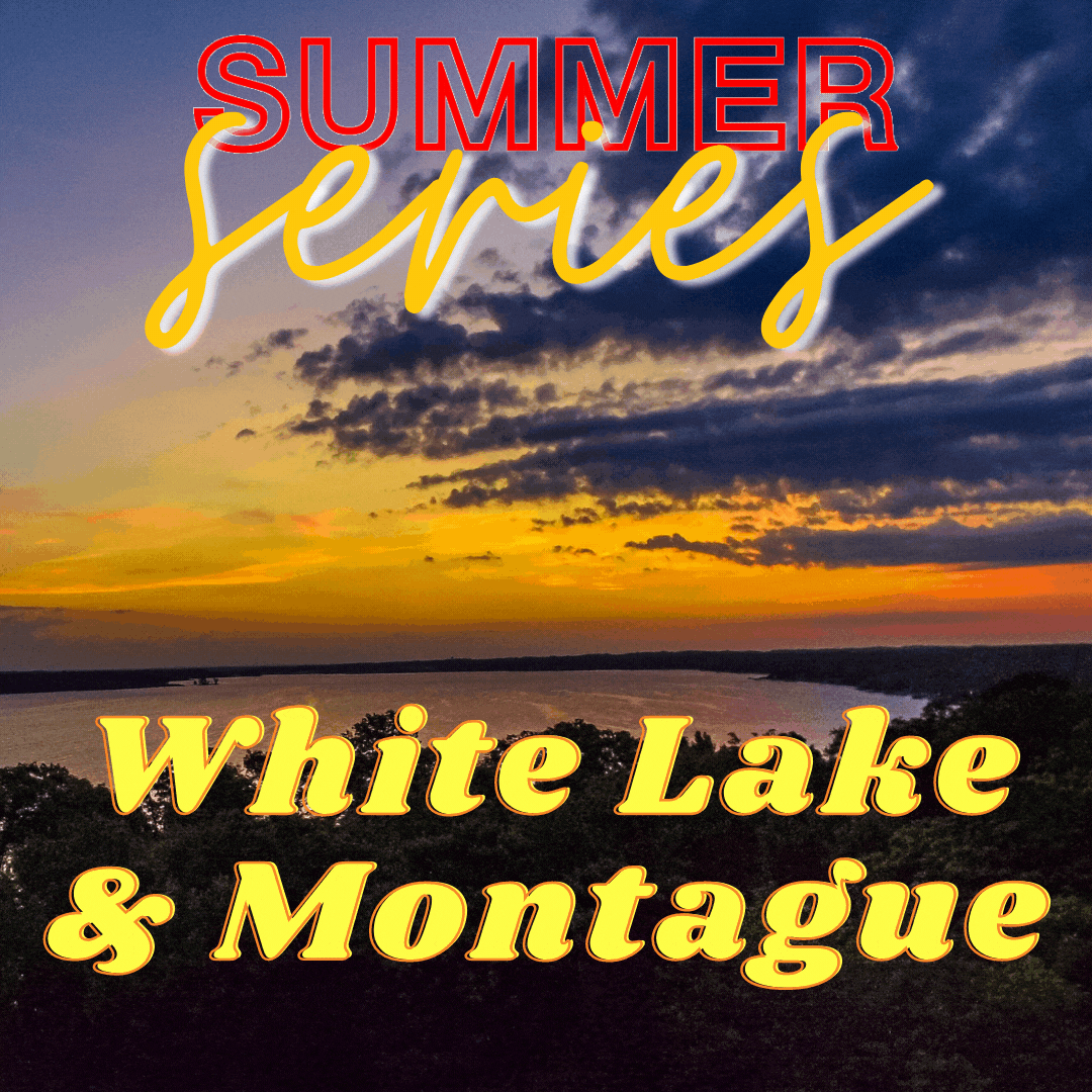 Summer happenings in Whitelake/Montague, MI